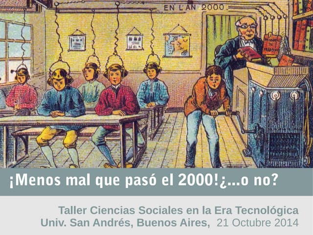 ¡Menos mal que pasó el 2000! ¿... o...