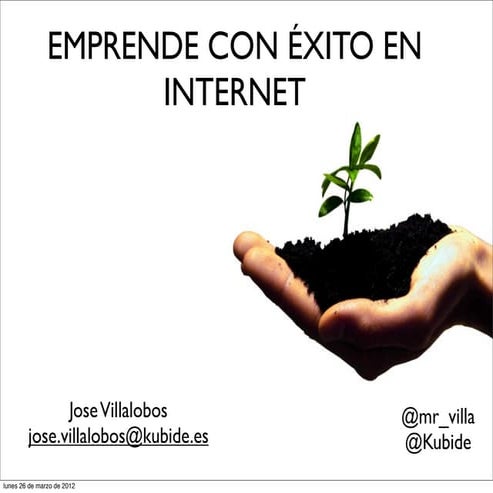 Emprende con éxito en Internet de José Villalobos 