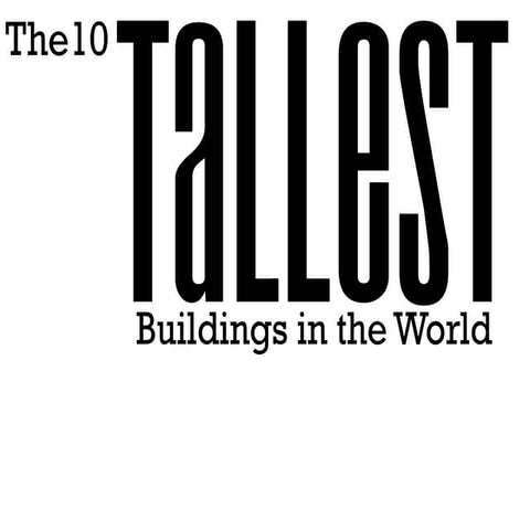 Tallest Buildings in the World