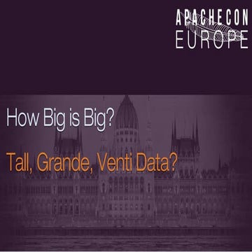 How Big is Big – Tall, Grande, Venti Data?