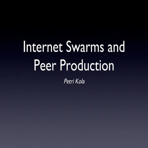 Internet Swarms and Peer Production