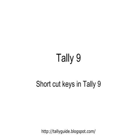 Tally 9 Shortcut
