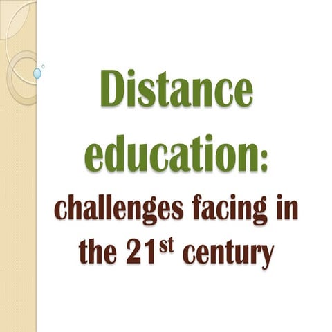 Talvndr .challenges facing distance education in the 21st century