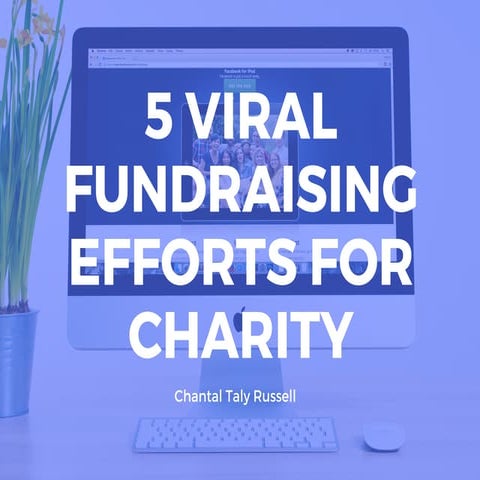 5 Viral Fundraising Efforts For Charity