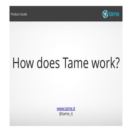 How does Tame work?