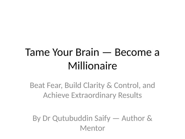 Tame your Brain - Become a Millionare Step Wise