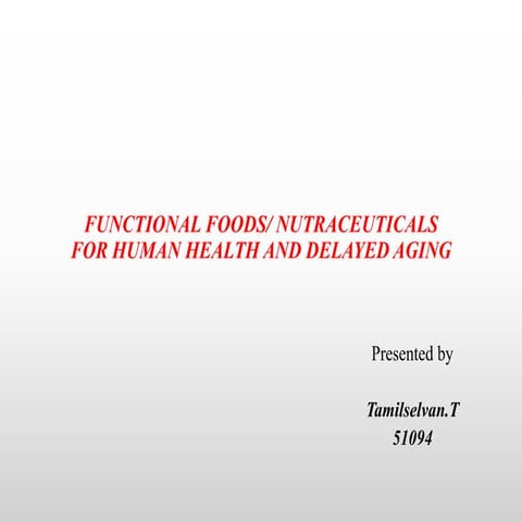 Role of nutraceuticals and functional foods in healthy ageing