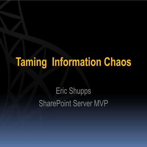 Taming Information Chaos in SharePoint 2010