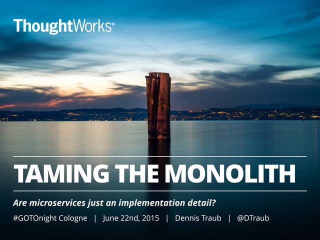 Taming the Monolith