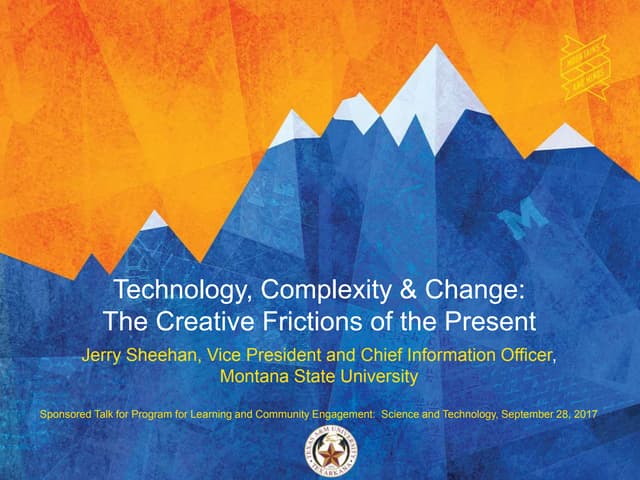 Technology, Complexity, and Change:  The Creative Frictions of Today
