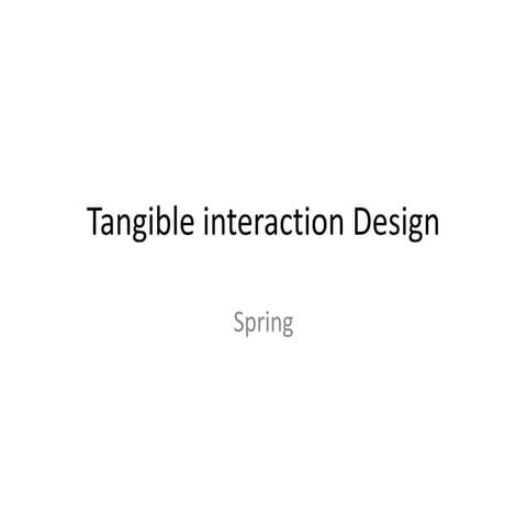 Tangible interaction 2011 spring