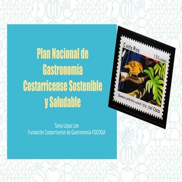 Presentación de la experiencia del Plan Nacional de Gastronomía Costarricense...
