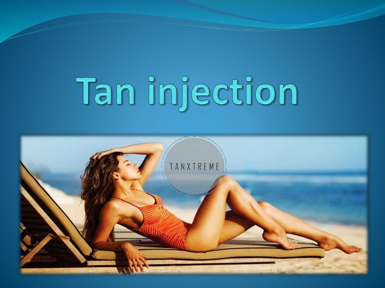 Tan injection