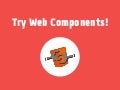 Try Web Components