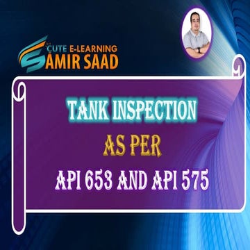 Tank Inspection as per API 653 & API 575- Dr. Samir Saad | PDF