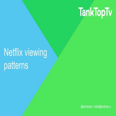 Tank Top TV - Netflix viewing data