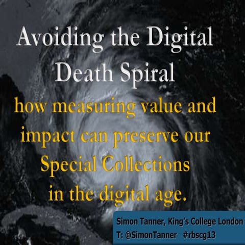 Avoiding the Digital Death Spiral – how measuring value and impact can preser...
