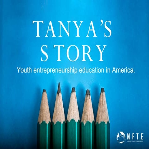 Tanya's Story - A Thought Provoking Look at Youth Entrepreneurship In America    