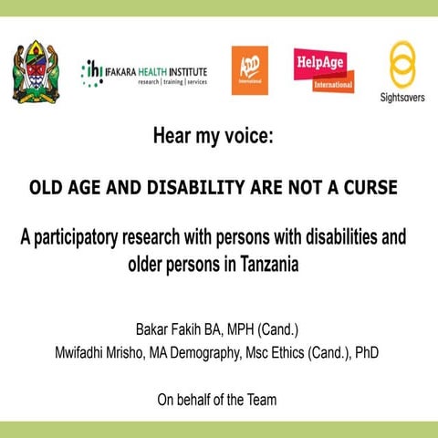 Bakar Fakih and Mwifadhi Mrisho (2016). Hear my voice: old age and disability are not a curse