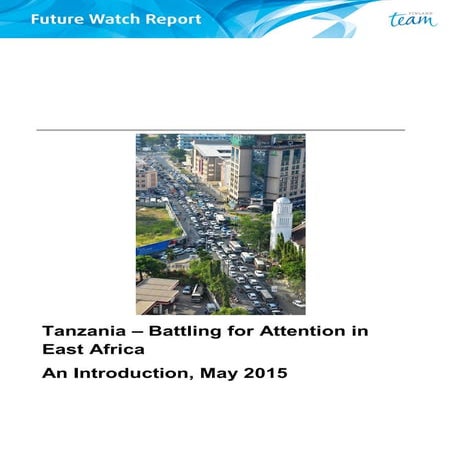 Tanzania. Battling for Attention in East Africa? Future Watch Report, May 2015