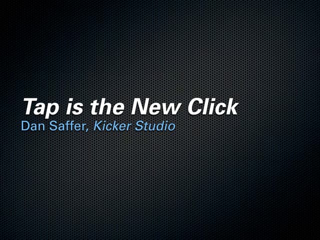 Tap is the New Click