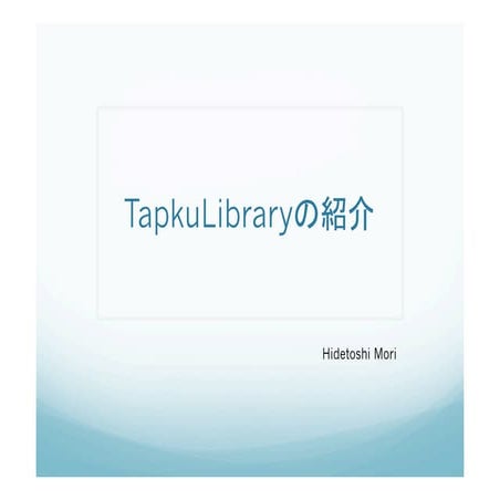 Presentation of TapkuLibrary