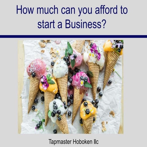 Tapmaster Hoboken llc | How much can you afford to start a Business