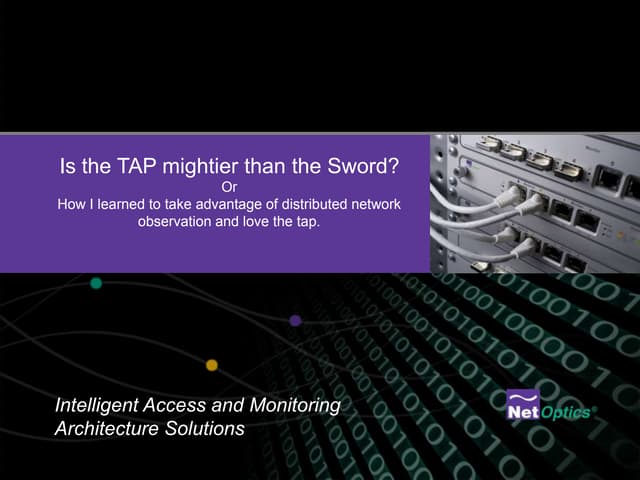 Is the Network Tap Mightier Than the Sword