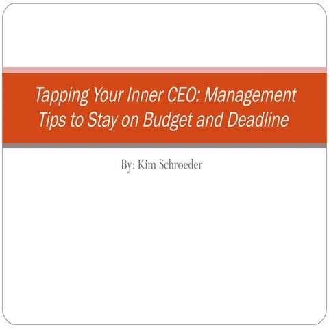 Tapping Your Inner CEO: Management Tips to Stay on Budget and Deadline