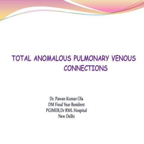 Total anomalous pulmonary venous connections seminar ppt.