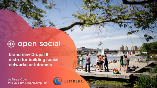 Тарас Круц — Open Social: brand new Drupal 8 distro for building social netwo...