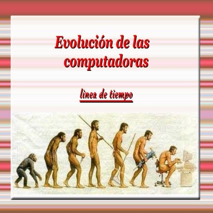 evolución de las computadoras