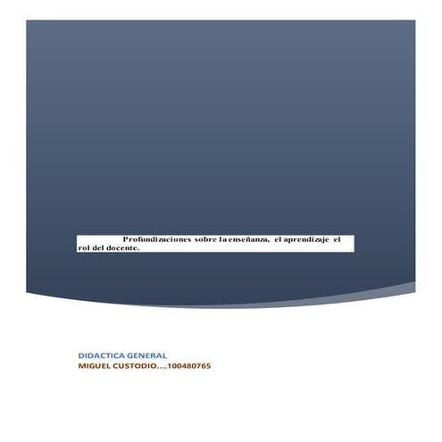 Profundizaciones sobre la enseñanza, el aprendizaje el rol del docente.
