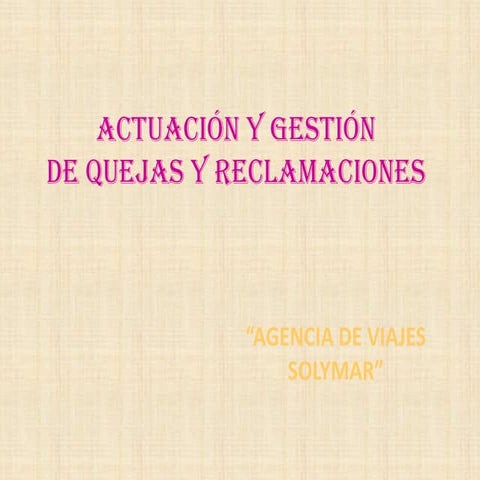 ACTUACION Y GESTION DE QUEJAS Y RECLAMACIONES TAREA 5 1