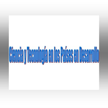 ciencia y tecnología en los países en desarrollo