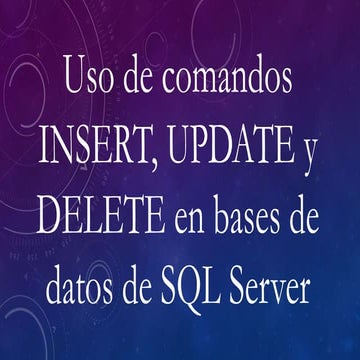 Tarea 5 uso de comandos insert, update y delete en bases de datos de sql server