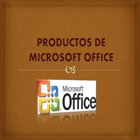 PRODUCTOS DE MICROSOFT OFFICE