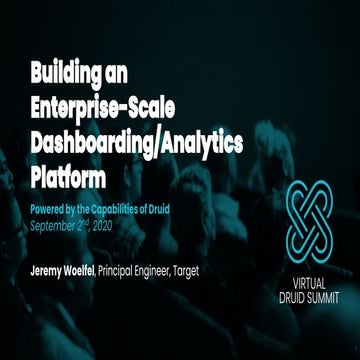 Building an Enterprise-Scale Dashboarding/Analytics Platform Powered by the C...