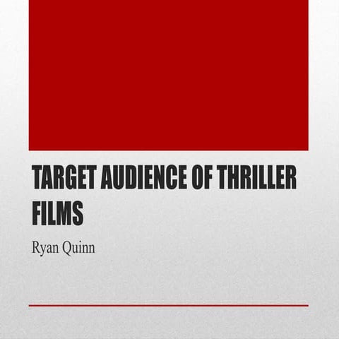 Target audience for thriller films Ryan Quinn