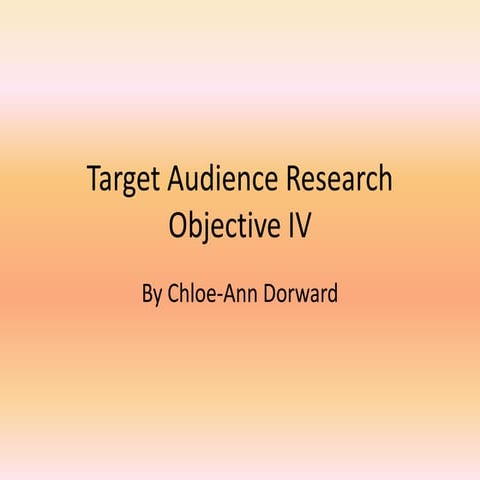 Target audience research objective iv done