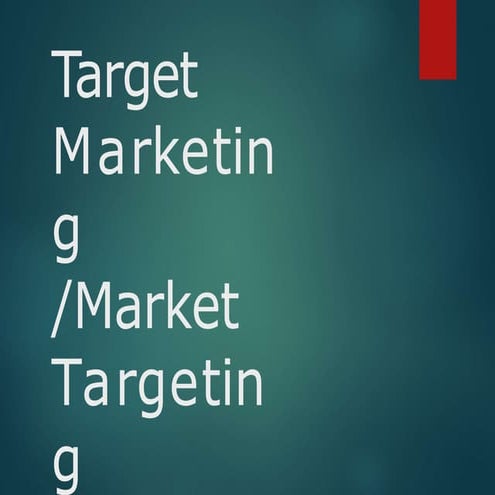 Targeting and positioning stratagies ppt.pptx