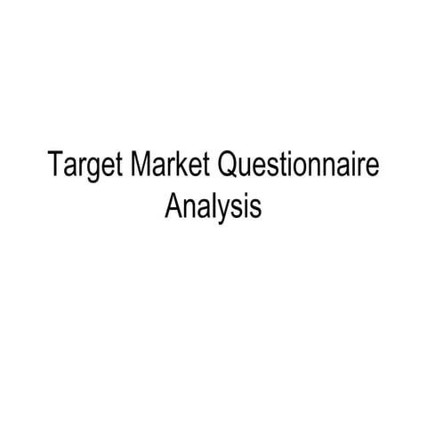 Target market questionnaire analysis