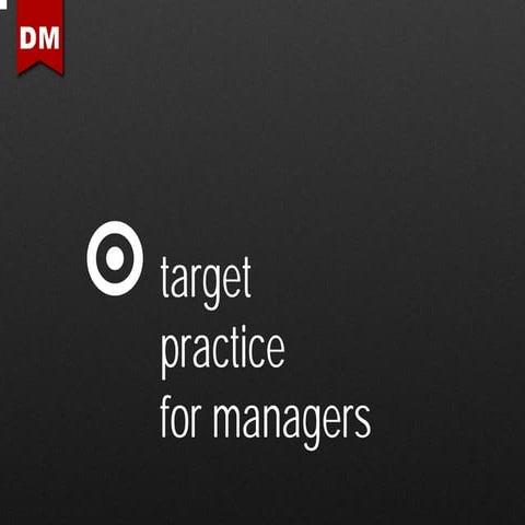 Target Practice For Managers