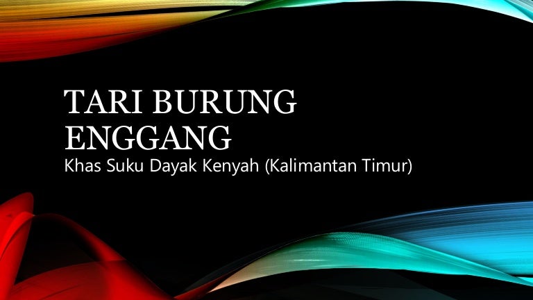 Presentasi Seni Budaya Tari Burung Enggang