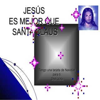 CRISTO ES MEJOR QUE SANTA CLAUS