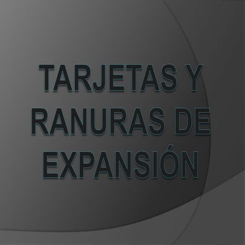 Tarjetas y ranuras de expansión (2)