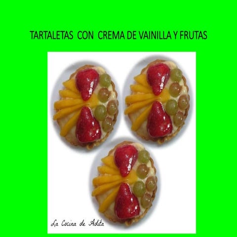 Tartaletas de crema, con mango, fresas