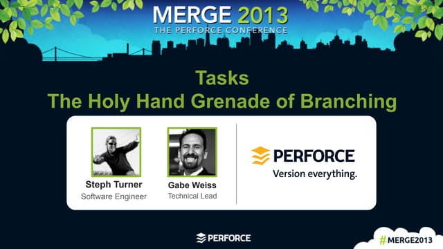 [Perforce] Tasks - The Holy Hand Grenade of Branching