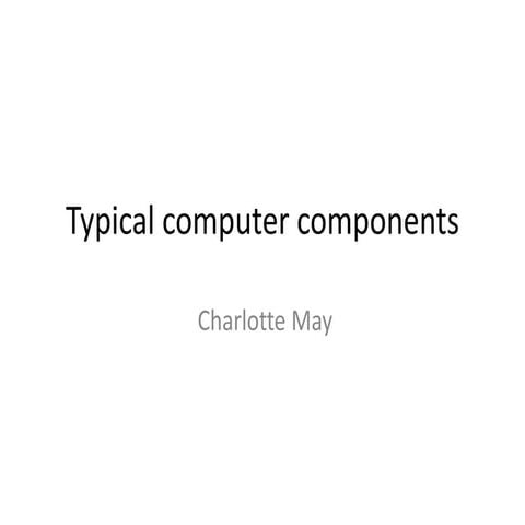 Typical Computer Components 