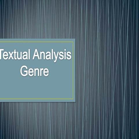 Textual Analysis: Genre